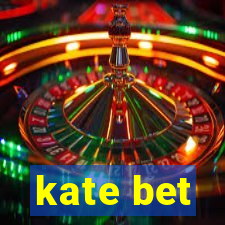 kate bet